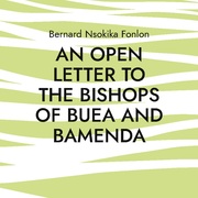 An Open Letter to the Bishops Of Buea and Bamenda
