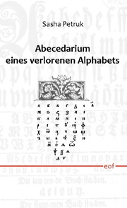 Abecedarium eines verlorenen Alphabets