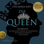 Die Queen: Elizabeth II. - Als junge Frau wurde sie zur Königin, als Königin wurde sie zur Legende - Cover