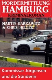 Kommissar Jörgensen und die Sünderin: Mordermittlung Hamburg Kriminalroman