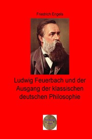 Ludwig Feuerbach und der Ausgang der klassischen deutschen Philosophie - Cover