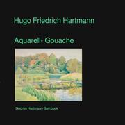 Hugo Friedrich Hartmann Aquarell- Gouache