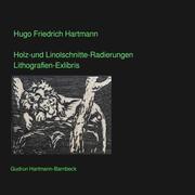 Hugo Friedrich Hartmann Holz- und Linolschnitte-Radierungen-Lithografien-Exlibris