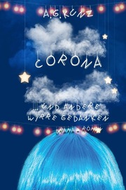 Corona und andere wirre Gedanken
