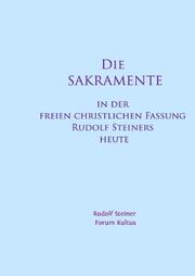 Die SAKRAMENTE - in der freien christlichen Fassung Rudolf Steiners heute - Cover