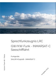 Das Sprechfunkzeugnis LRC - Die praktische Ausbildung - SAILOR HC4500B - INMARSAT-C - Cover
