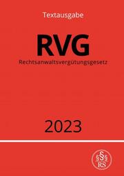 Rechtsanwaltsvergütungsgesetz - RVG 2023