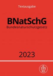 Bundesnaturschutzgesetz - BNatSchG 2023