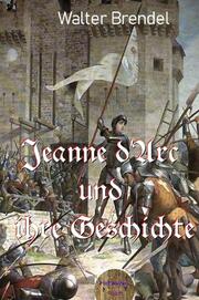Jeanne d'Arc und ihre Geschichte