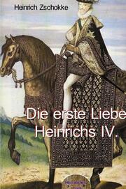 Die erste Liebe Heinrichs IV. - Cover