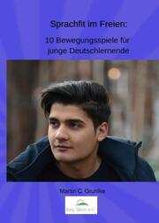 Sprachfit im Freien: 10 Bewegungsspiele für junge Deutschlernende