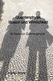 Quantenphysik, Illusion und Wirklichkeit