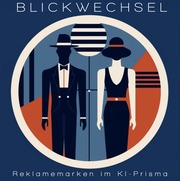Blickwechsel - Reklamemarken im KI-Prisma - Cover