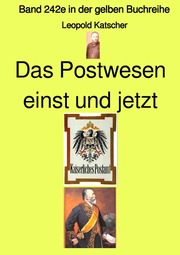 Das Postwesen einst und jetzt - Band 242e in der gelben Buchreihe - bei Jürgen Ruszkowski