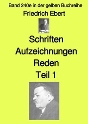 Schriften Aufzeichnungen Reden- Teil 1 - Band 240e in der gelben Buchreihe - bei Jürgen Ruszkowski