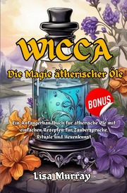 Wicca Die Magie Ätherischer Öle - Cover