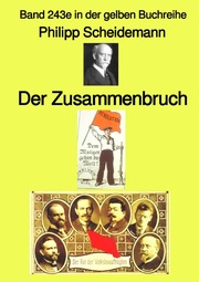 Der Zusammenbruch - Band 243e in der gelben Buchreihe - bei Jürgen Ruszkowski
