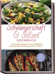 Schwangerschaft & Stillzeit Kochbuch