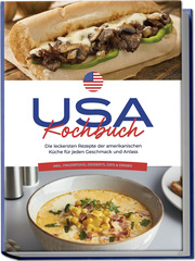 USA Kochbuch: Die leckersten Rezepte der amerikanischen Küche für jeden Geschmack und Anlass - inkl. Fingerfood, Desserts, Dips & Drinks - Cover