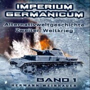 Imperium Germanicum - Alternativweltgeschichte Zweiter Weltkrieg: Schicksalsfrage Stalingrad (Imperium Germanicum - Der alternative 2. Weltkrieg)