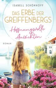 Das Erbe der Greiffenbergs - Hoffnungsvolle Aussichten - Cover