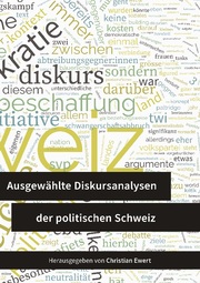 Ausgewählte Diskursanalysen der politischen Schweiz - Cover