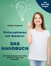 Philosophieren mit Kindern: DAS HANDBUCH - Cover