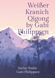 Weißer Kranich Qigong by Gabi Philippsen - Cover