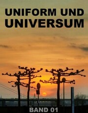 UNIFORM UND UNIVERSUM - Über spirituelle Spontaneität beim Menscheln - Cover