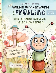 Wilma Wochenwurm im Frühling: Mit Kindern basteln, lesen und lernen - Cover