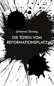 Die Toten vom Reformationsplatz