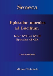 Seneca - Epistulae morales ad Lucilium - Liber XVII et XVIII Epistulae CI-CIX