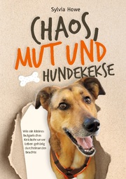 Chaos, Mut und Hundekekse - Cover