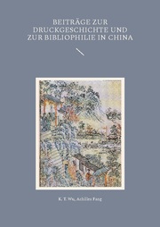 Beiträge zur Druckgeschichte und zur Bibliophilie in China - Cover