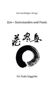 Zen - Sternstunden und Praxis