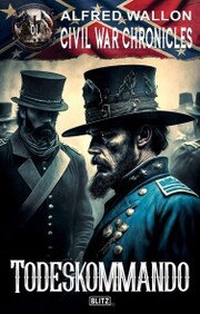 Civil War Chronicles 01: Todeskommando - Cover