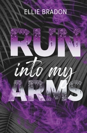 RUN into my arms