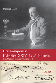 Der Komponist Heinrich XXIV. Reuß-Köstritz