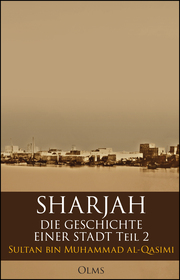 Sharjah - Die Geschichte einer Stadt, Teil 2