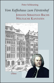 Vom Kaffeehaus zum Fürstenhof - Johann Sebastian Bachs Weltliche Kantaten