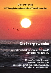 Die Energiewende: zuerst vielleicht paradox wirkend? Aktuelle Positionen. - Cover