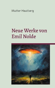 Neue Werke von Emil Nolde