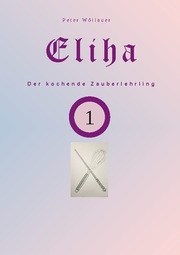 Eliha der kochende Zauberlehrling - Cover