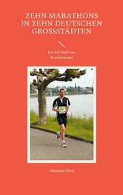Zehn Marathons in zehn deutschen Großstädten - Cover