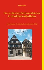 Die schönsten Fachwerkhäuser in Nordrhein-Westfalen - Cover