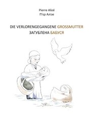 Die verlorengegangene Grossmutter (in Deutsch-Ukrainisch) - Cover