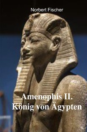 Amenophis II. König von Ägypten