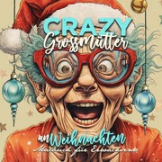Crazy Großmütter an Weihnachten Malbuch für Erwachsene - Cover