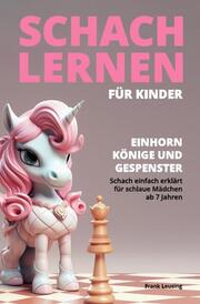 Schach lernen für Kinder - Einhorn, Könige und Gespenster