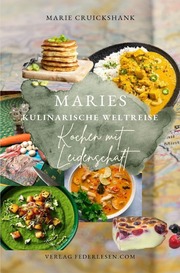 Maries kulinarische Weltreise